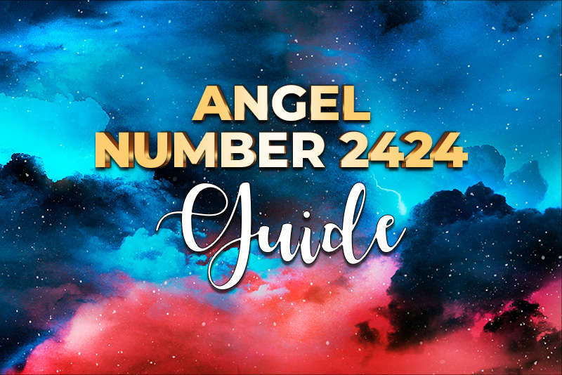 Angel Number 2424 Meaning.