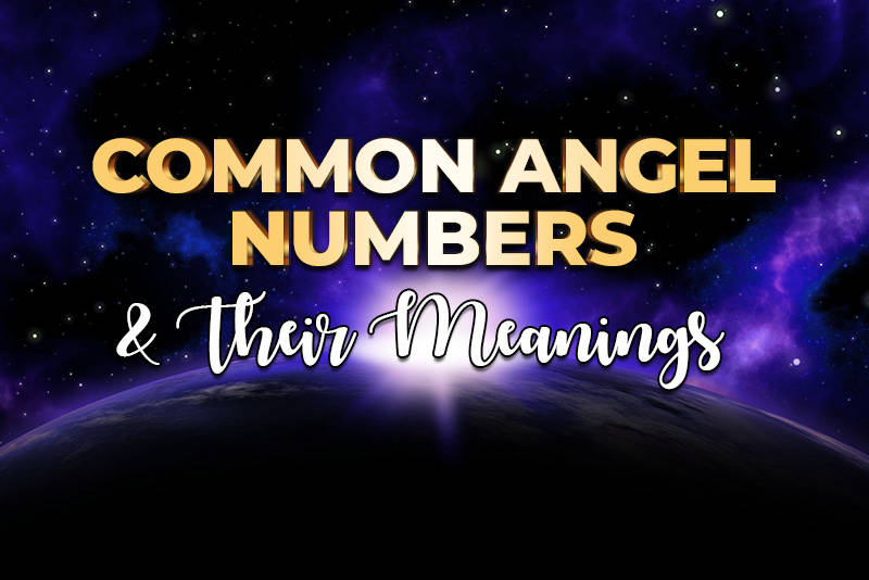 Common angel numbers and their meanings.